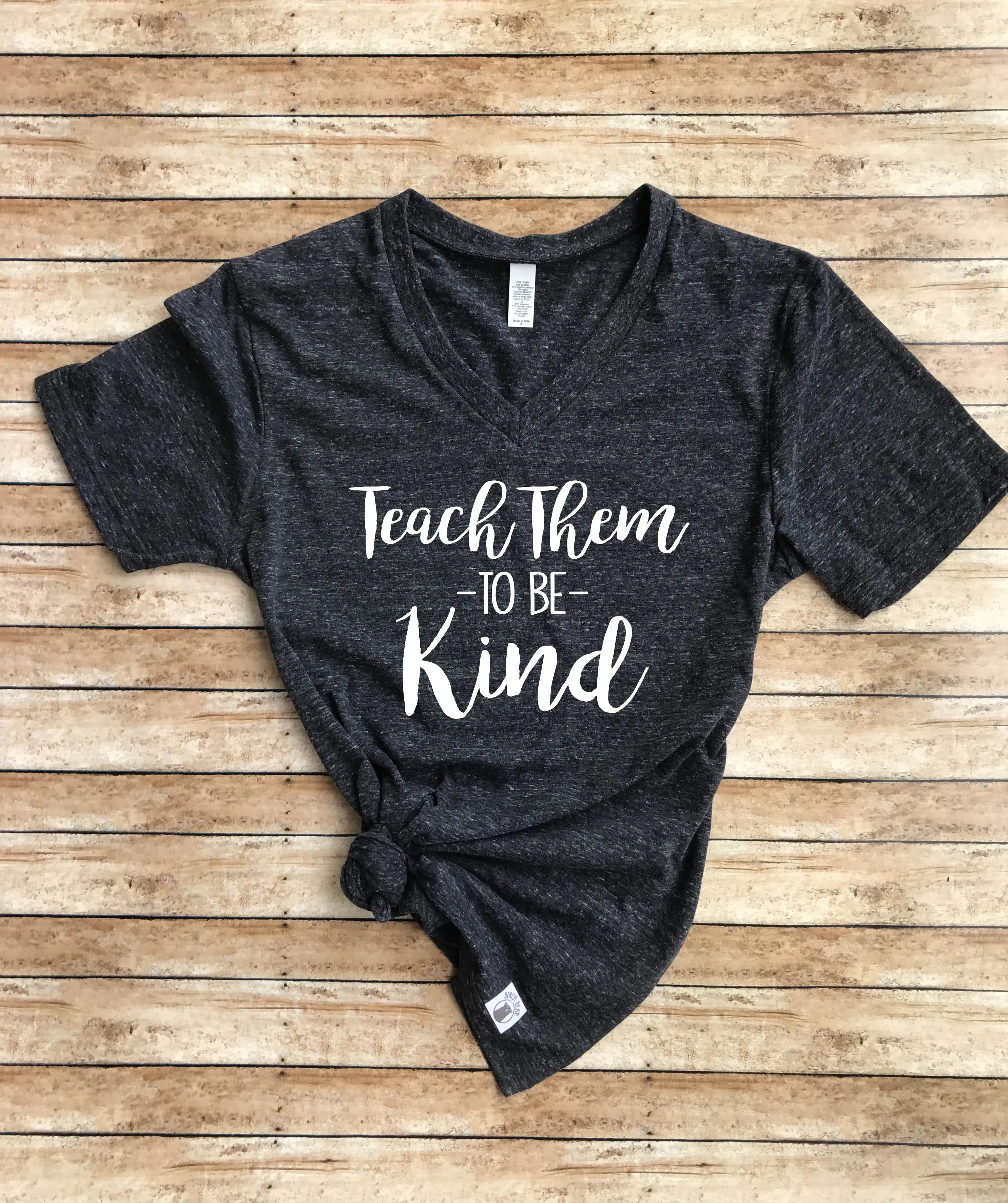 Teach Them To Be Kind Shirt - Kindness T Shirt - Be Kind Shirt - Kind Shirt - Kind Quote Unisex Tri-Blend V-Neck -
