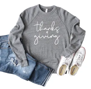 Thanks and Giving Sweatshirt | Unisex Sweatshirt