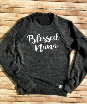 Tri-Blend Crew Neck Sweatshirt Unisex Blessed Nana Cursive