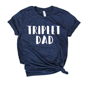 Triplet Dad Shirt - Triplets Dad Shirt - Unisex Tri-Blend - Triplet Mama Shirt - Triplet T Shirt - Gift For Triplets - Triplets Shirt
