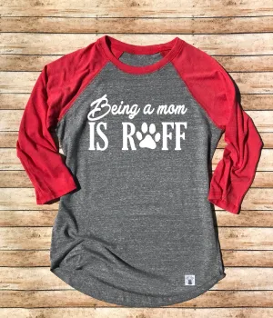 Unisex Baseball Tri-Blend T-Shirt Being A Mom Is Ruff Shirt Fur Mama Shirt  Dog Mom Shirt - Fur Mama Shirt - Dog Mom Shirt - Funny Dog Shirt