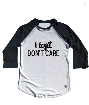 Unisex Baseball Tri-Blend T-Shirt I Legit Don't Care - Funny T Shirt - Not Today Shirt