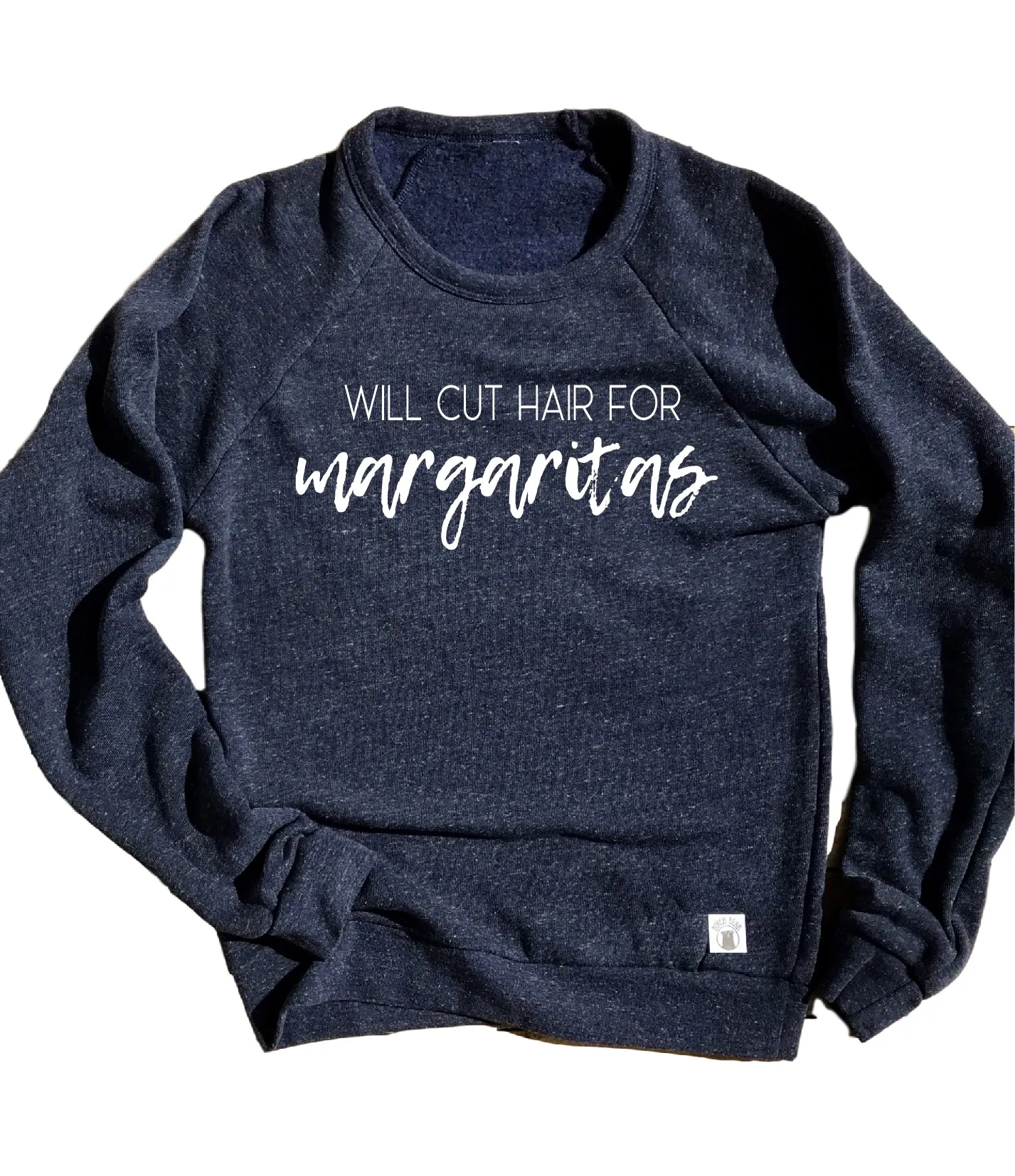 Will Cut Hair For Margaritas Sweatshirt | Unisex Triblend Sweatshirt